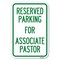 Signmission Reserved Parking for Associate Pastor Heavy-Gauge Aluminum Sign, 12" x 18", A-1218-23132 A-1218-23132 - alternate 1